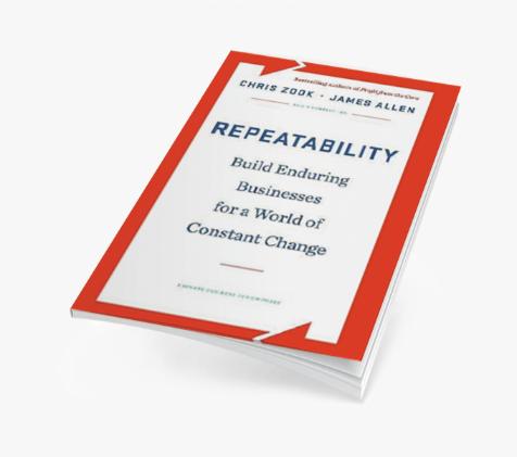 Repeatability: Build Enduring Businesses for a World of Constant Change