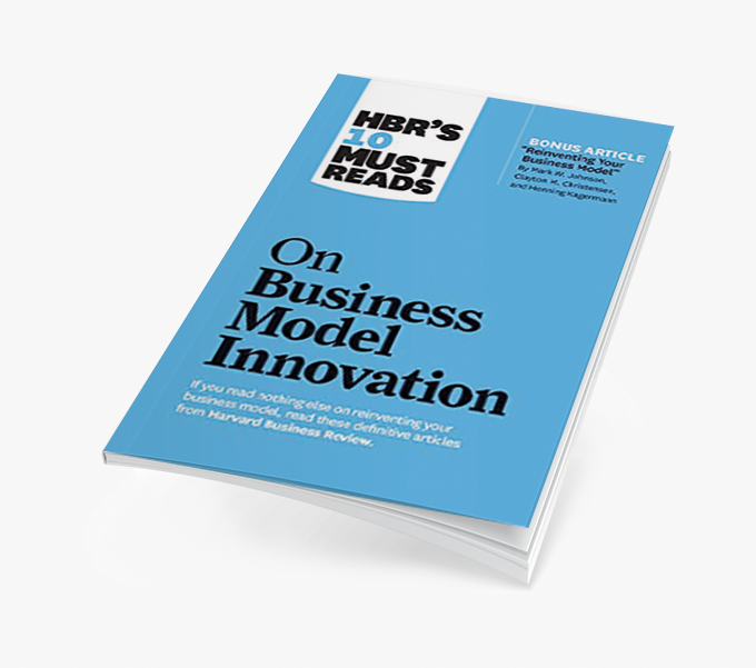 HBR: 10 Lecturas Esenciales sobre la Innovación en Modelos de Negocio