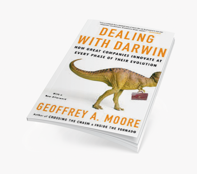 Dealing with Darwin: How Great Companies Innovate at Every Phase of Their Evolution