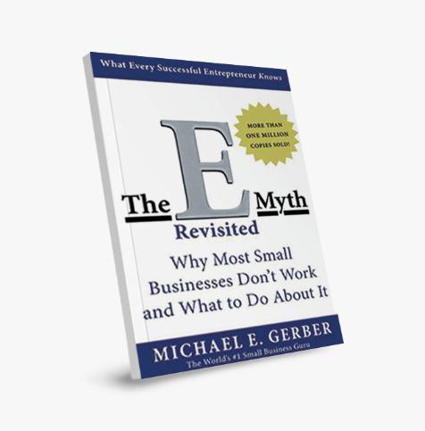 The E-Myth Revisited: Why Most Small Businesses Don't Work and What to Do About It