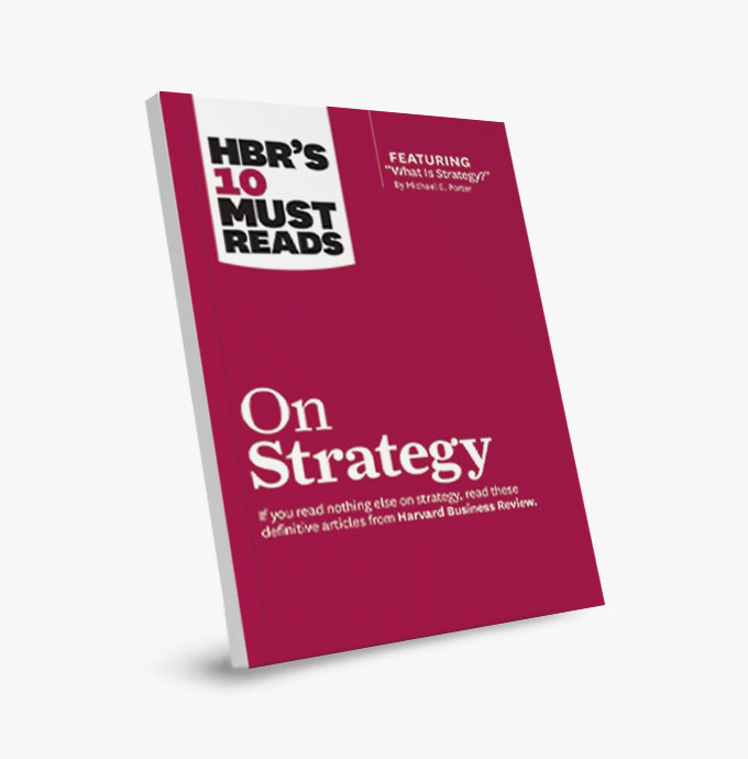 HBR: 10 Artículos Imperdibles sobre Estrategia (HBRs 10 Must Reads on Strategy). Volumen 1