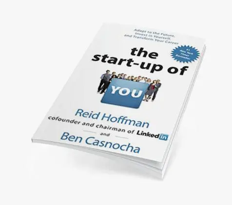 The Start-up of You: Adapt, Take Risks, Grow Your Network, and Transform Your Life