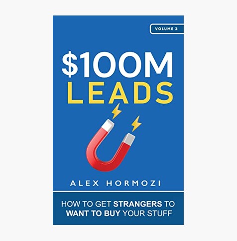 Prospectos de $100M: Cómo conseguir que los desconocidos quieran comprar lo que vendes
