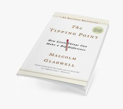 The Tipping Point: How Little Things Can Make a Big Difference