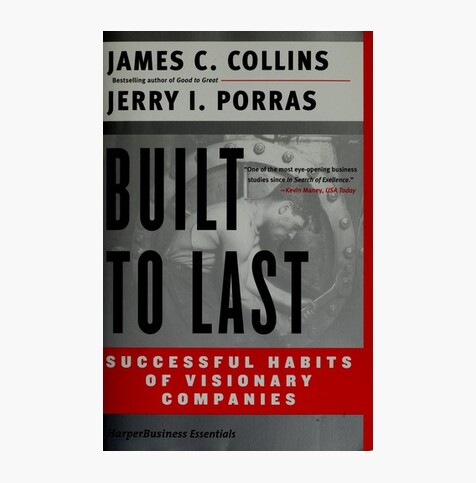 Built to Last: Successful Habits of Visionary Companies