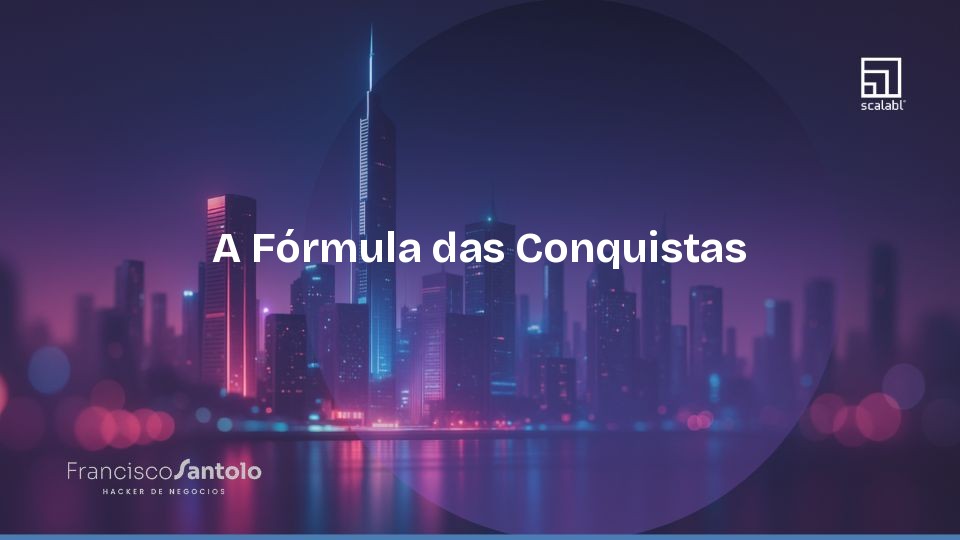 A Fórmula das Conquistas