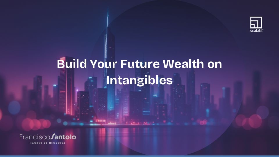 Build Your Future Wealth on Intangibles