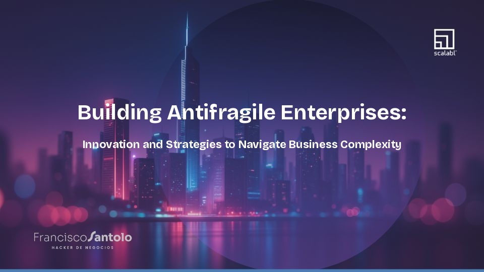 Building Antifragile Enterprises: Innovation and Strategies to Navigate Business Complexity