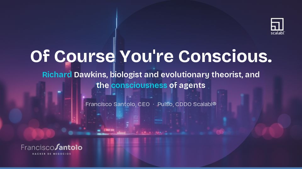 Of Course You're Conscious. Richard Dawkins, biologist and evolutionary theorist, and the consciousness of agents