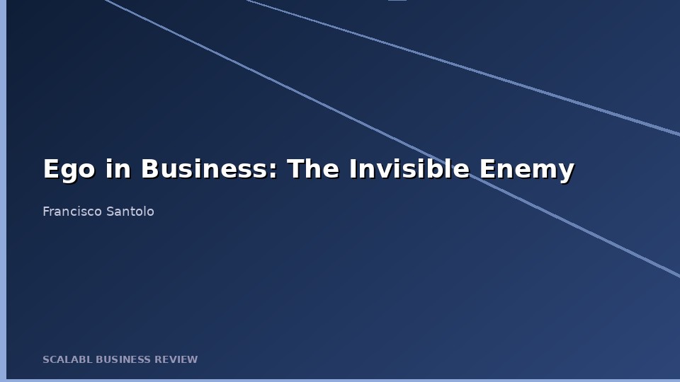 Ego in Business: The Invisible Enemy