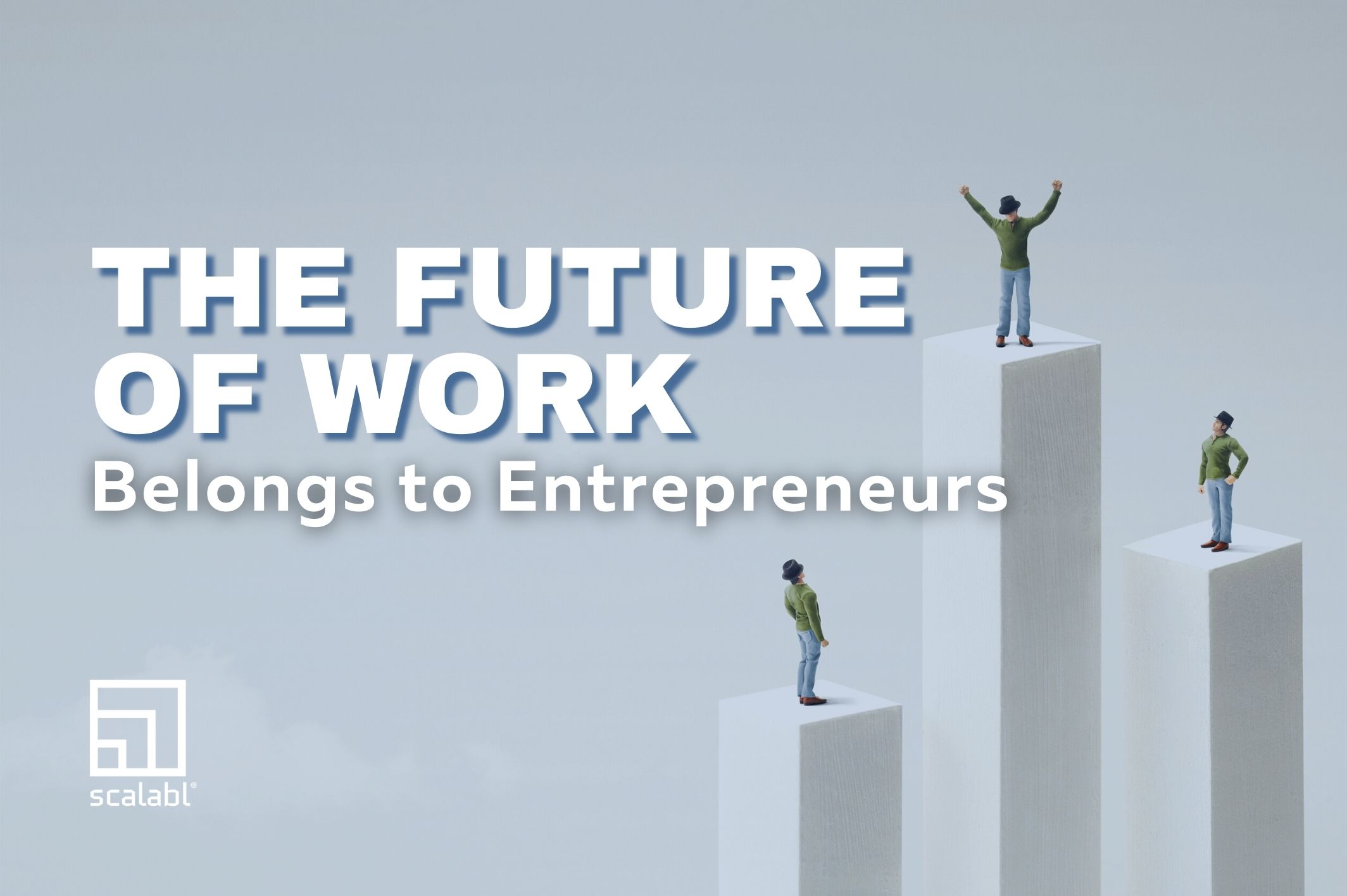 The Future of Work Belongs to Entrepreneurs