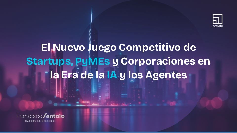 The New Competitive Game of Startups, SMEs and Corporations in the Age of AI and Agents