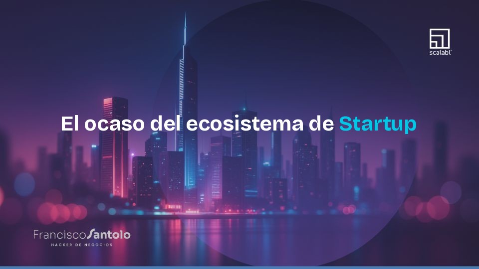 The Downfall of the Startup Ecosystem