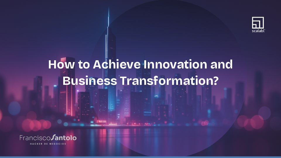How to Achieve Innovation and Business Transformation?