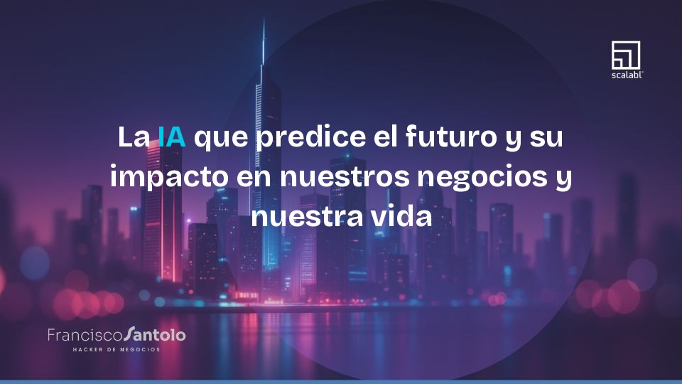 IA que prevê o futuro e o seu impacto nos nossos negócios e nas nossas vidas