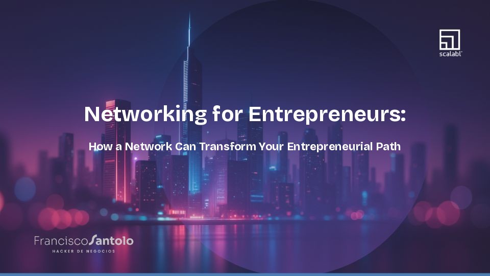 Networking for Entrepreneurs: How a Network Can Transform Your Entrepreneurial Path