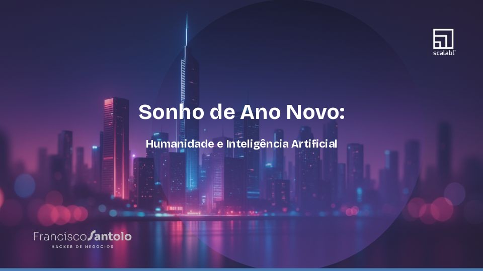Sonho de Ano Novo: Humanidade e Inteligência Artificial
