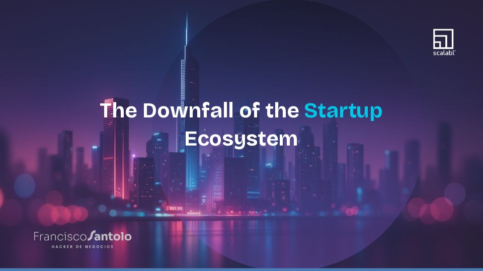 The Downfall of the Startup Ecosystem