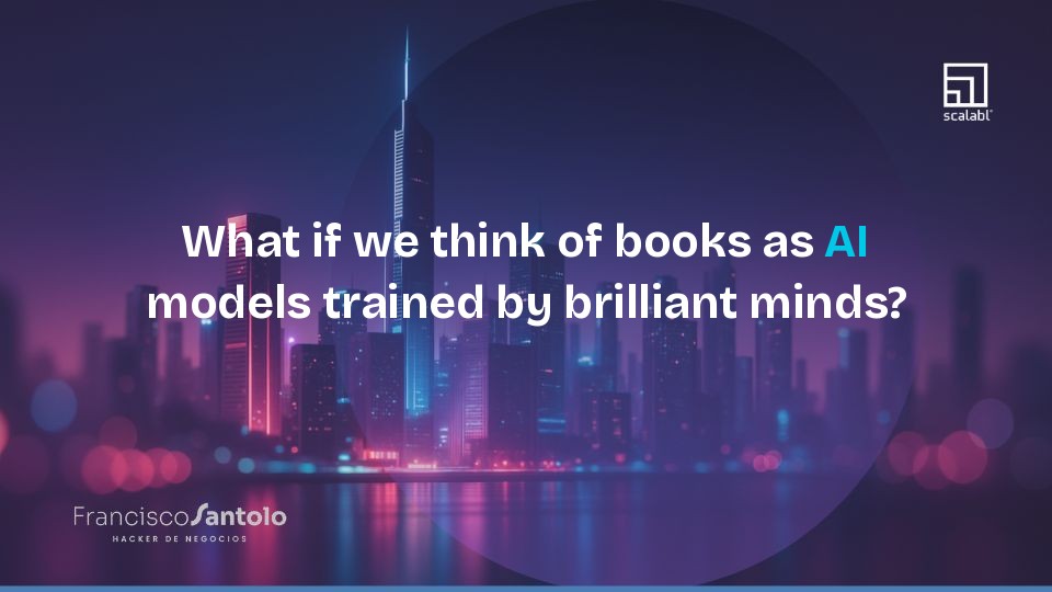 What if we think of books as AI models trained by brilliant minds?