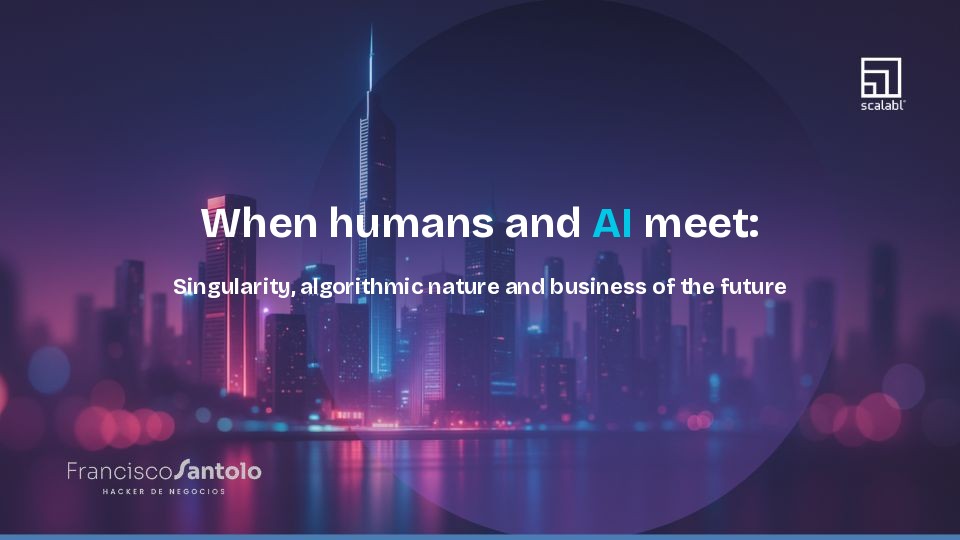 When Humans and AI Meet: Singularity, Algorithmic Nature, and the Business of the Future