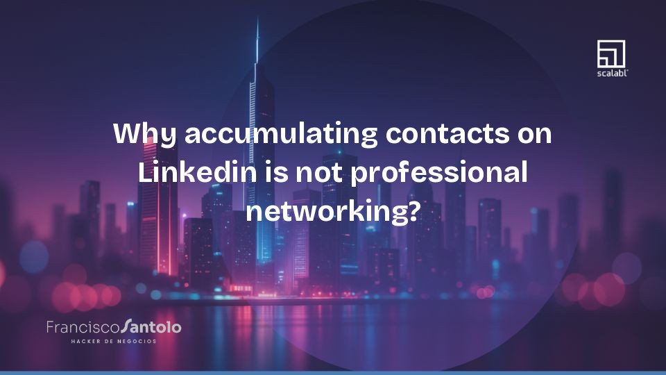 Why Accumulating LinkedIn Contacts Isn't Real Professional Networking