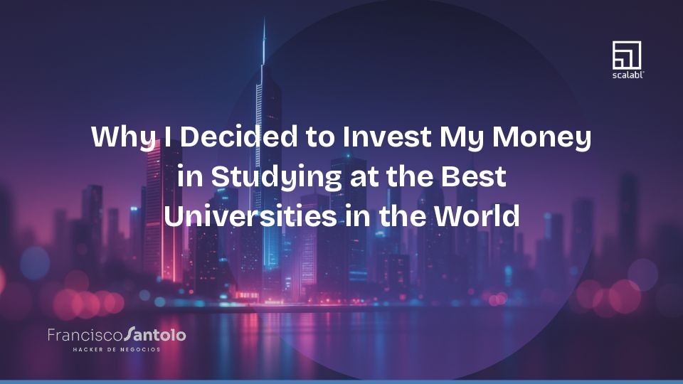 Why I Invested My Money in Studying at the World's Top Ten Universities
