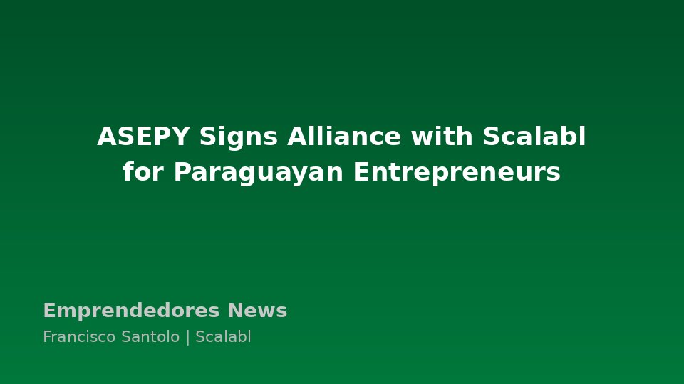 ASEPY Signs Training Alliance for Entrepreneurs with Scalabl