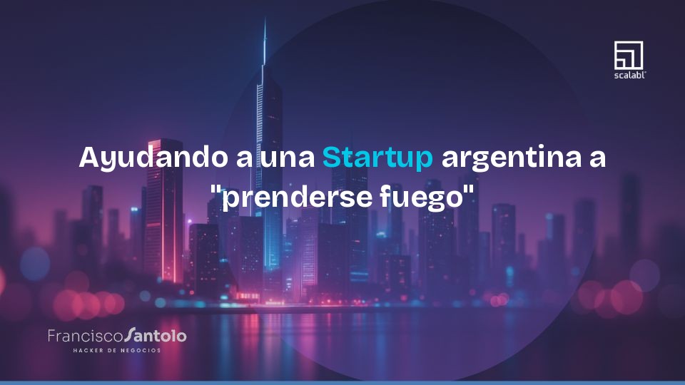 Ajudando a uma Startup argentina a pegar fogo